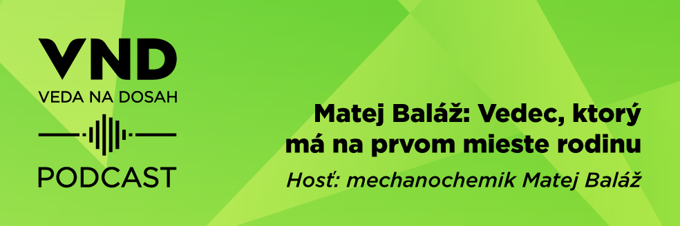 Podcast - Matej Baláž: Vedec, ktorý má na prvom mieste rodinu