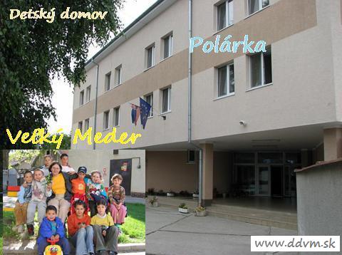 Detský domov Polárka - Veľký Meder